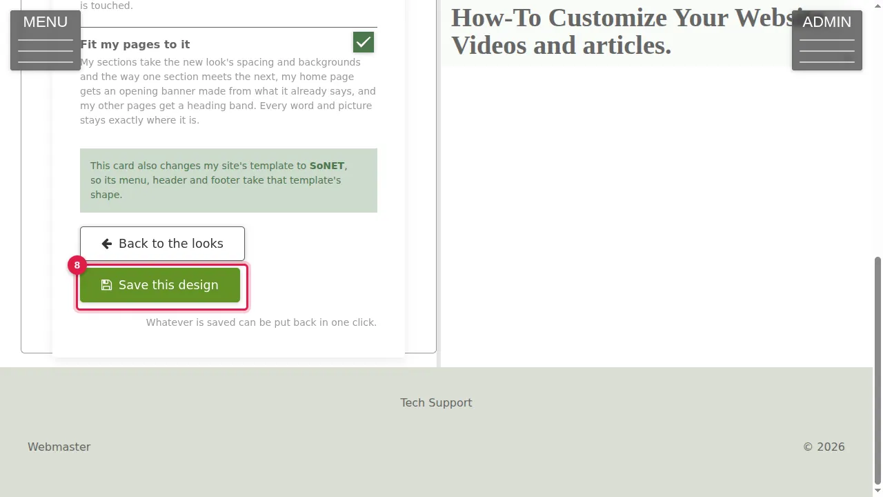 Step 8: Save this design makes it your site's look. Whatever is saved can be put back in one click. (Not clicked in this video.)