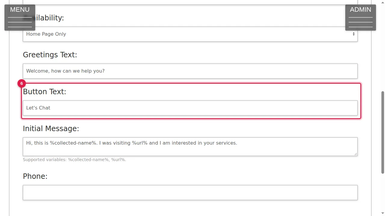 Step 6: Greetings Text (for example "Welcome, how can we help you?") and Button Text (for example "Let's Chat"): the words your visitors see.